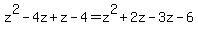z%5E2-4z%2Bz-4=z%5E2%2B2z-3z-6