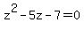 z%5E2-5z-7=0
