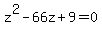 z%5E2-66z%2B9=0