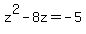 z%5E2-8z=-5