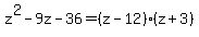 z%5E2-9z-36=%28z-12%29%28z%2B3%29