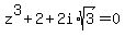z%5E3%2B2%2B2i%2Asqrt%283%29+=+0