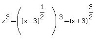 z%5E3+=+%28%28x%2B3%29%5E%281%2F2%29%5E%22%22%29%5E3+=+%28x%2B3%29%5E%283%2F2%29