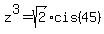 z%5E3+=+sqrt%282%29%2Acis%2845%29