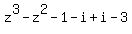 z%5E3+-+z%5E2+-+1+-+i+%2B+i+-+3