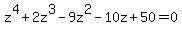 z%5E4%2B2z%5E3-9z%5E2-10z%2B50=0