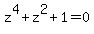 z%5E4+%2B+z%5E2+%2B+1+=+0
