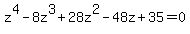 z%5E4+-+8z%5E3+%2B+28z%5E2+-+48z+%2B+35=0