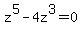 z%5E5+-+4z%5E3+=+0