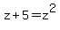z+%2B+5+=+z%5E2