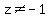 z+%3C%3E+-+1
