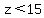z+%3C+15