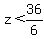 z+%3C+36%2F6