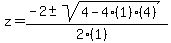 z+=+%28-2+%2B-+sqrt%28+4-4%281%29%284%29+%29%29%2F%282%281%29%29