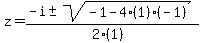 z+=+%28-i+%2B-+sqrt%28+-1-4%281%29%28-1%29+%29%29%2F%282%281%29%29