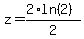 z+=+%282%2Aln%282%29+%29%2F2+