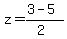 z+=+%283+-+5%29%2F%282%29