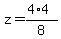 z+=+%284%2A4%29%2F8