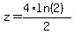 z+=+%284%2Aln%282%29%29%2F2+