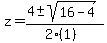 \"z+=+%284+%2B-+sqrt%28+16-4+%29%29%2F%282%281%29%29\"