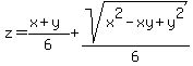 z+=+%28x%2By%29%2F6+%2B+sqrt%28x%5E2+-+xy+%2B+y%5E2%29%2F6