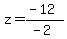 z+=++%28-12%29%2F%28-2%29