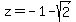 z+=+-1+-+sqrt%282%29