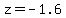 z+=+-1.6