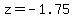 z+=+-1.75