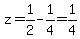 z+=+1%2F2-1%2F4+=+1%2F4