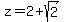 z+=+2%2Bsqrt%282%29