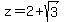 \"z+=+2%2Bsqrt%283%29\"