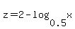 z+=+2-log%280.5%2Cx%29%29
