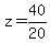 z+=+40%2F20
