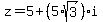 z+=+5%2B%285%2Asqrt%283%29%29i