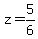 z+=+5%2F6