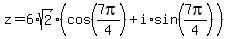 z+=+6%2A+sqrt%282%29+%28cos%287pi%2F4%29+%2B+i+%2Asin%287pi%2F4%29%29
