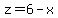 z+=+6+-+x