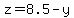 z+=+8.5+-+y