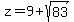 z+=+9+%2B+sqrt%2883%29