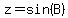z+=+sin%28B%29