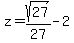 z+=+sqrt%2827%29%2F27+-+2