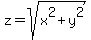 z+=+sqrt%28x%5E2+%2B+y%5E2%29