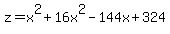 z+=+x%5E2%2B16x%5E2-144x%2B324