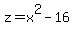 z+=+x%5E2-16