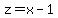 z+=+x-1