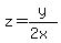 z+=+y%2F%282x%29