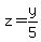 z+=+y%2F5
