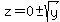 z+=0+%2B-sqrt%28y%29