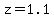 z+=1.1